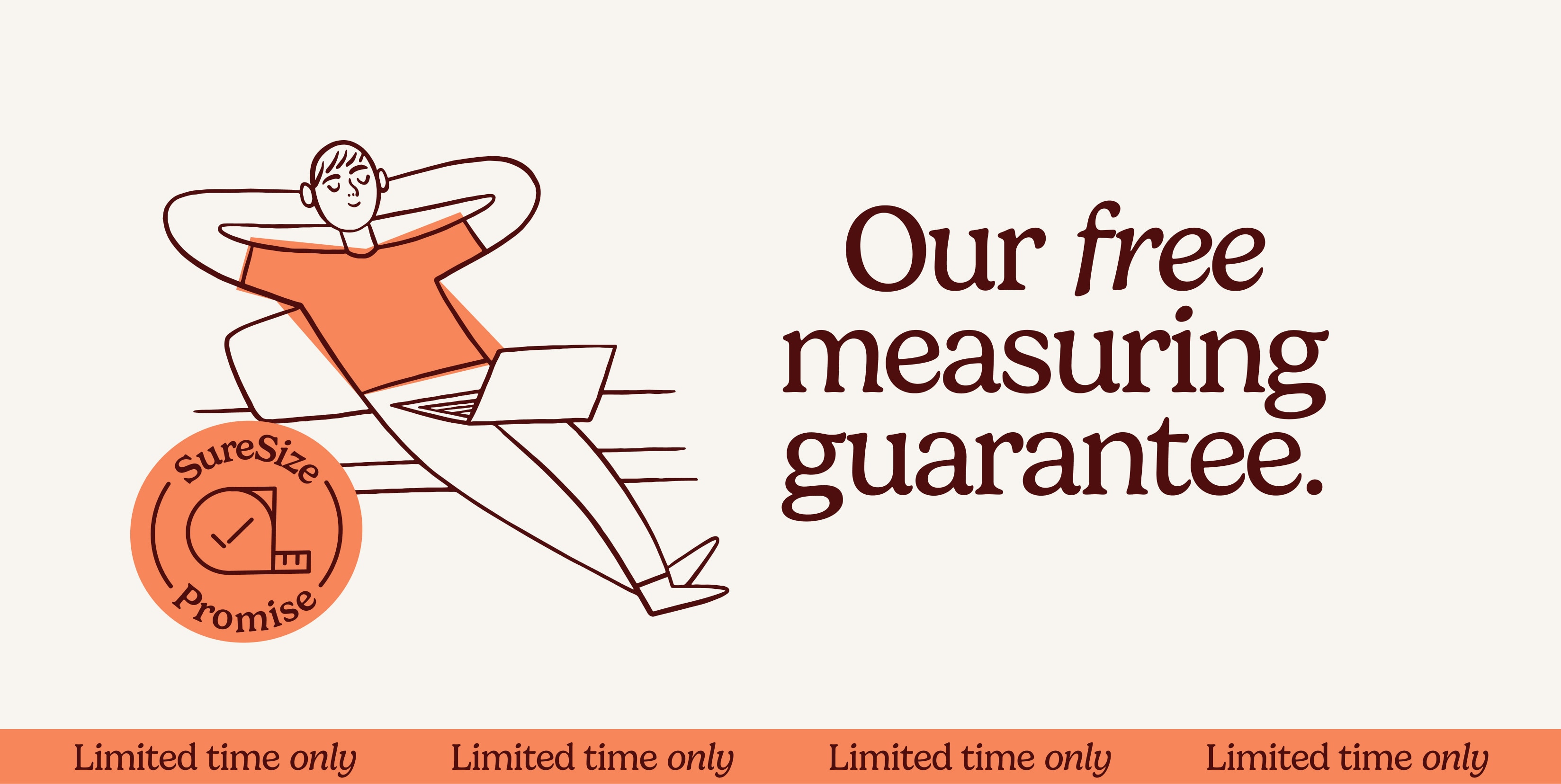 Our free measuring guarantee